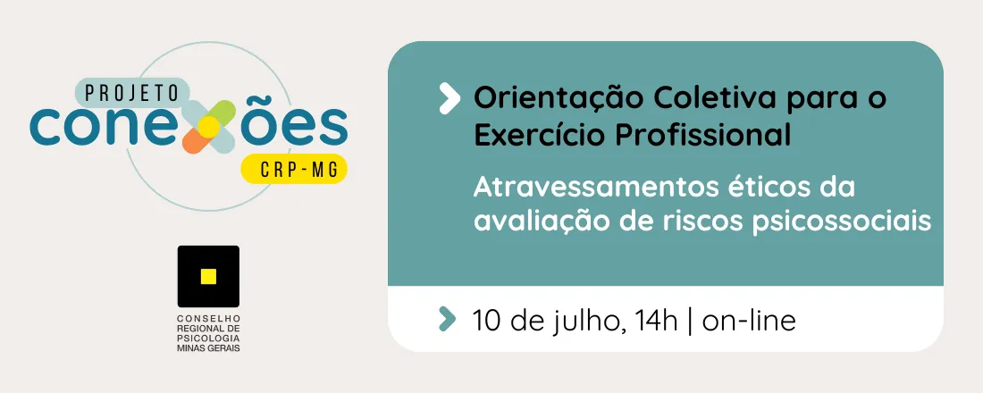 Conexões|Orientação Coletiva para o Exercício Profissional | Atravessamentos éticos da avaliação de riscos psicossociais