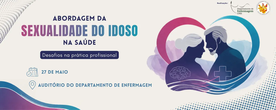 Abordagem da sexualidade do idoso na saúde: Desafios na prática profissional.