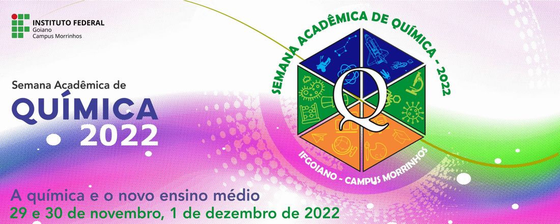 Semana da Química 2022 - IF Goiano campus Morrinhos