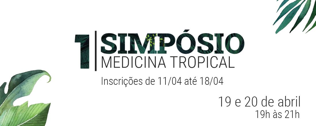 1º SIMPÓSIO DE MEDICINA TROPICAL