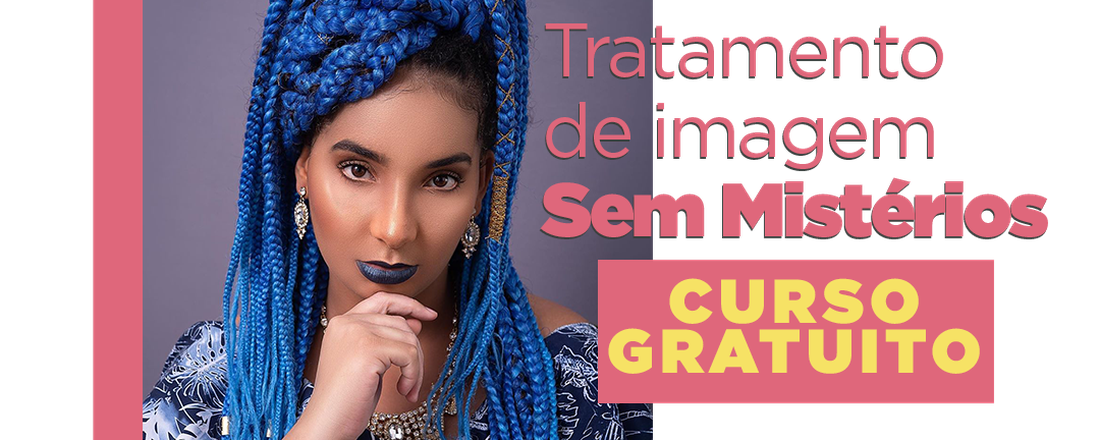 Curso Gratuito Tratamento de Imagem Sem Mistérios