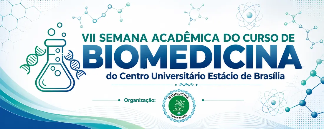VII Semana Acadêmica do Curso de Biomedicina do Centro Universitário Estácio de Brasília