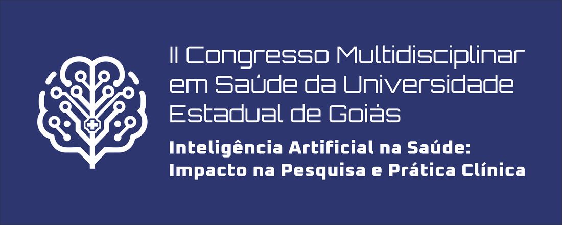 II CONGRESSO MULTIDISCIPLINAR EM SAÚDE DA UNIVERSIDADE ESTADUAL DE GOIÁS - Inteligência Artificial na Saúde: Impacto na Pesquisa e Prática Clínica