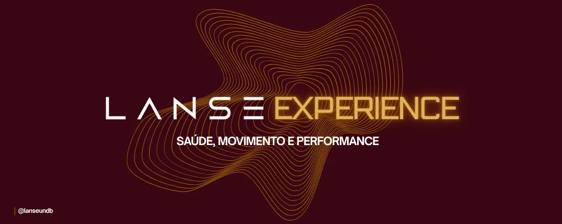 Lanse Experience: Saúde, Movimento e Perfomance