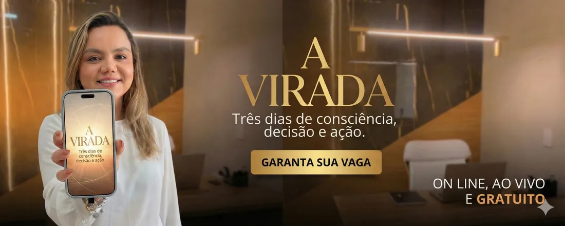 A VIRADA. Três dias de consciência, decisão e ação.