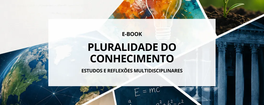 E-book Pluralidade do Conhecimento: estudos e reflexões multidisciplinares