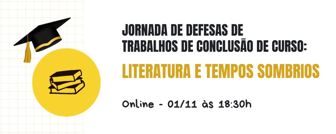 Jornada de Defesas de TCC: Literatura e Tempos Sombrios