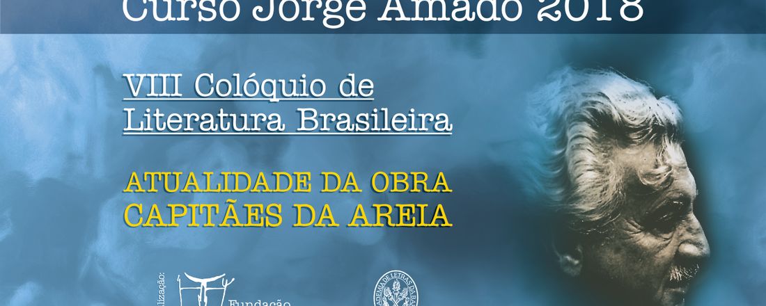 - CURSO JORGE AMADO 2018 – VII COLÓQUIO DE LITERATURA BRASILEIRA Atualidade em Capitães da Areia