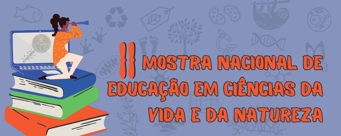 II Mostra Nacional de Educação em Ciências da Vida e da Natureza