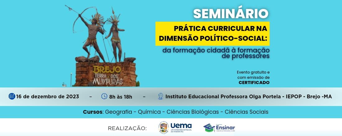 SEMINÁRIO PRÁTICA CURRICULAR NA DIMENSÃO POLÍTICO-SOCIAL: da formação cidadã à formação de professores