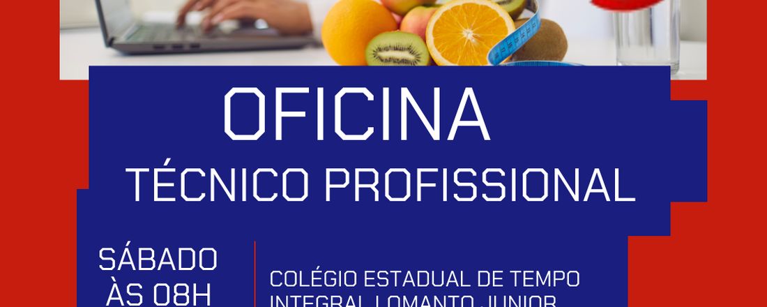 Oficina técnico profissional  - Curso de Nutrição