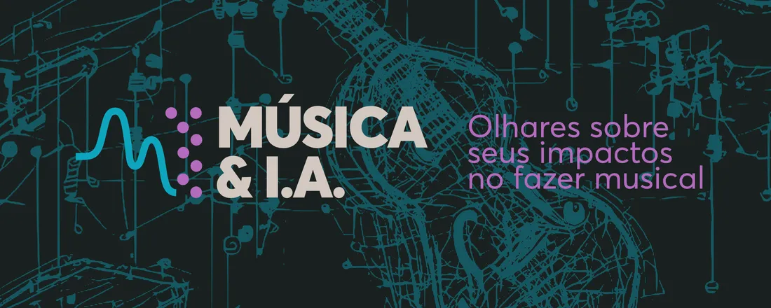 Música e Inteligência Artificial: Olhares sobre seus impactos no fazer musical