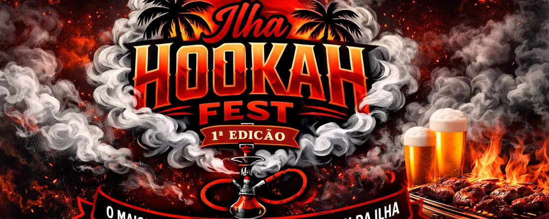 Ilha Hookah Fest 1ª Edição