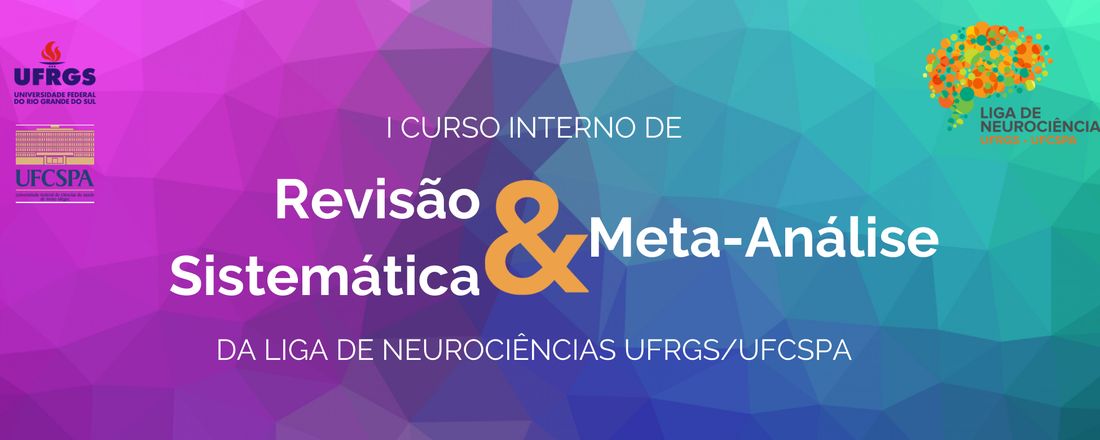 Curso Interno de Revisão Sistemática e Meta-Análise da Liga de Neurociências UFRGS/UFCSPA