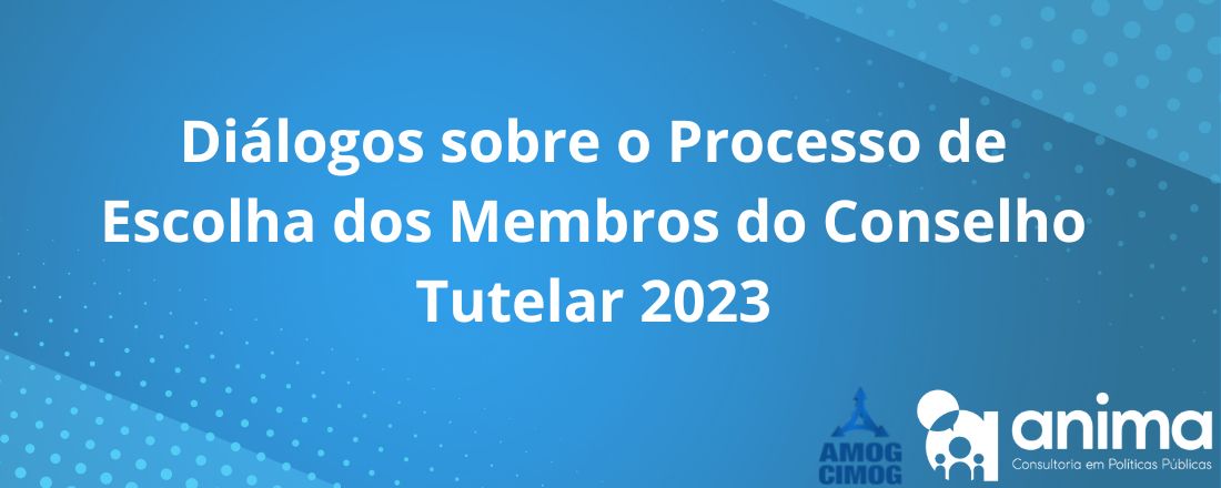 Diálogos Sobre Processo de Escolha do Conselho Tutelar