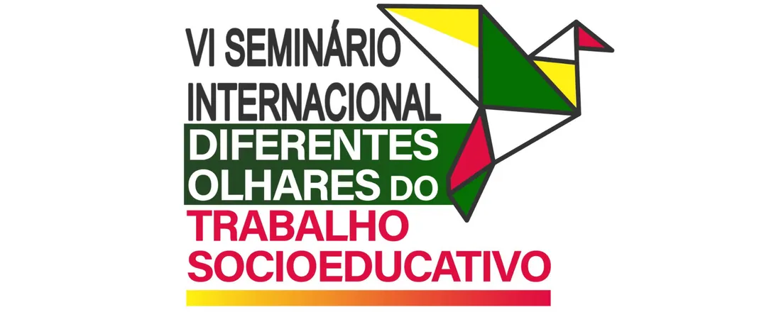VI Seminário Internacional: Diferentes olhares do trabalho socioeducativo