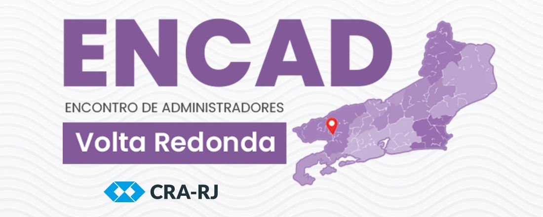 ENCAD - ENCONTRO DE ADMINISTRADORES DE VOLTA REDONDA