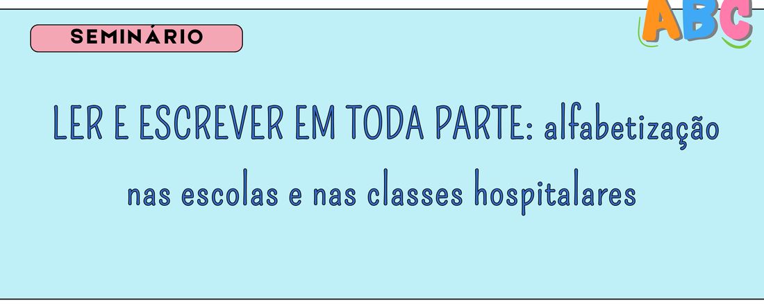 Ler e escrever em toda parte: alfabetização nas escolas e nas classes hospitalares