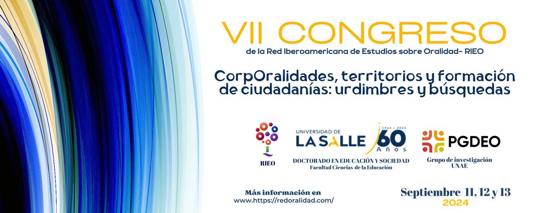 VII Congreso de la Red Iberoamericana de Estudios sobre la Oralidad. CorpOralidades, territorios y formación de ciudadanías: urdimbres y búsquedas