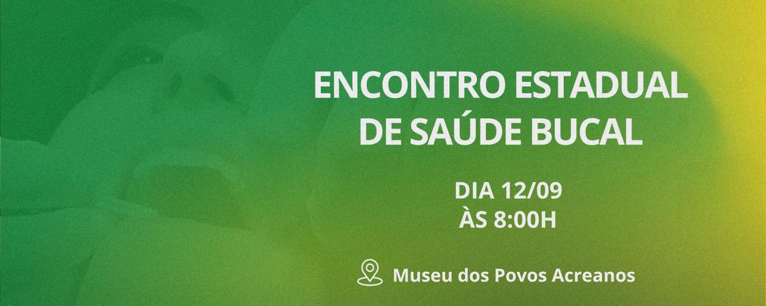 Encontro Estadual de Saúde Bucal
