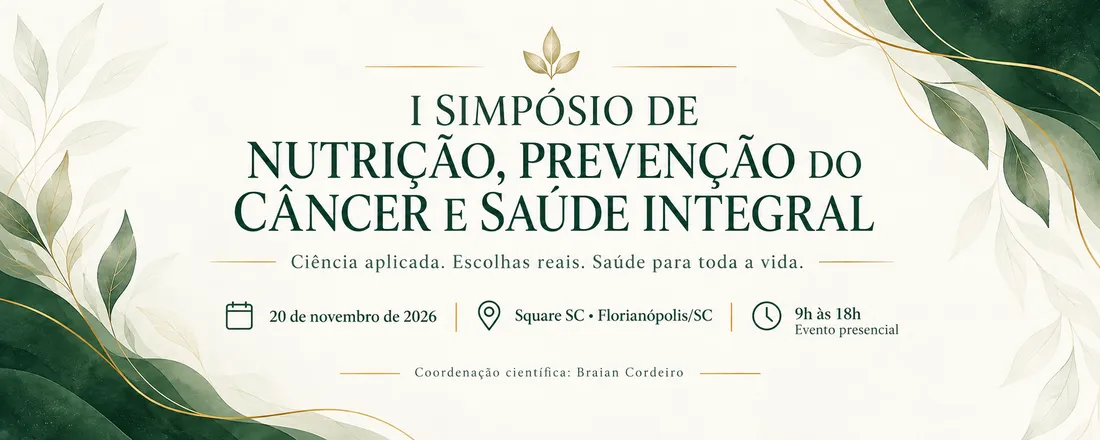 I Simpósio de Nutrição, Prevenção e Tratamento do Câncer e Saúde Integral