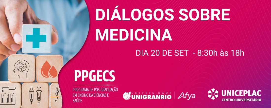 DIÁLOGOS SOBRE MEDICINA - UNICEPLAC/UNIGRANRIO AFYA