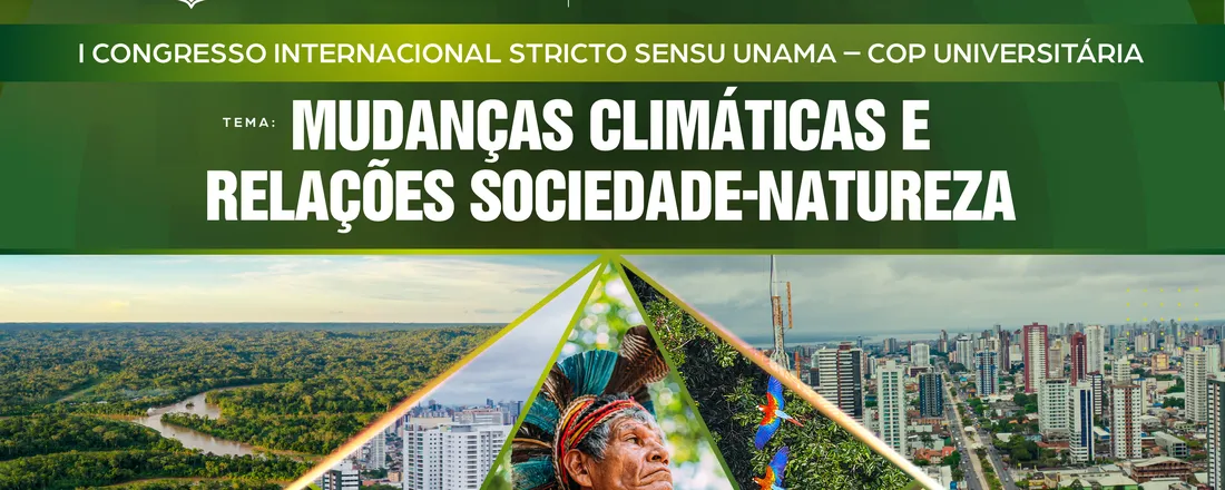 I CONGRESSO INTERNACIONAL STRICTO SENSU UNAMA - COP UNIVERSITÁRIA