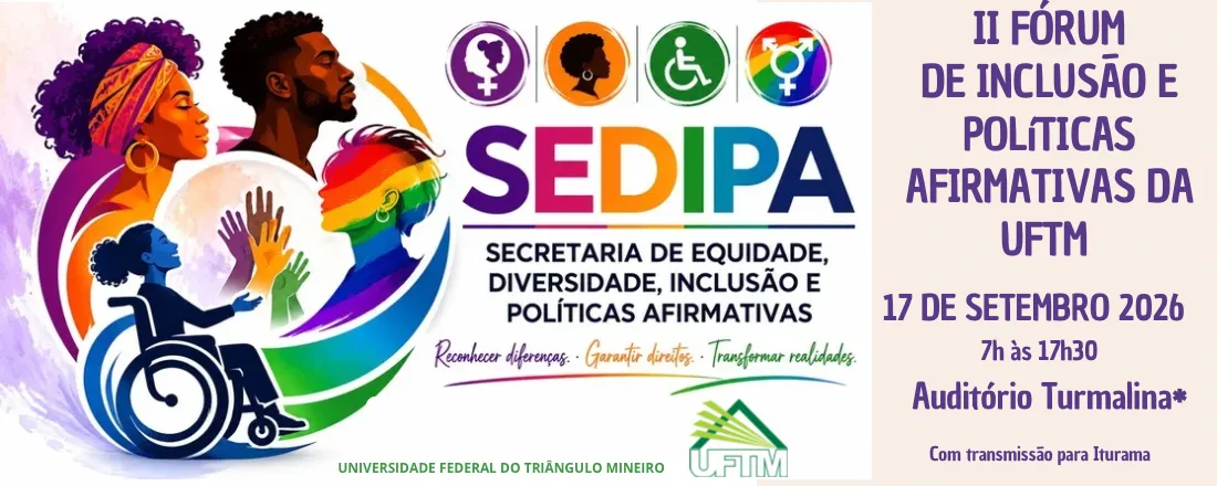II FÓRUM DE INCLUSÃO E POLÍTICAS AFIRMATIVAS DA UFTM