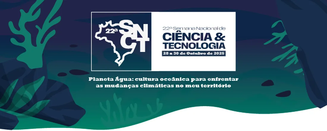 22ª Semana Nacional de Ciência e Tecnologia