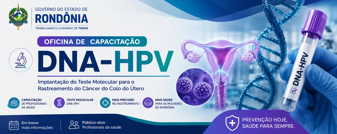 Oficina de Capacitação para Implantação do Novo Modelo de Rastreamento do Câncer do Colo do Útero por Teste Molecular (DNA-HPV)