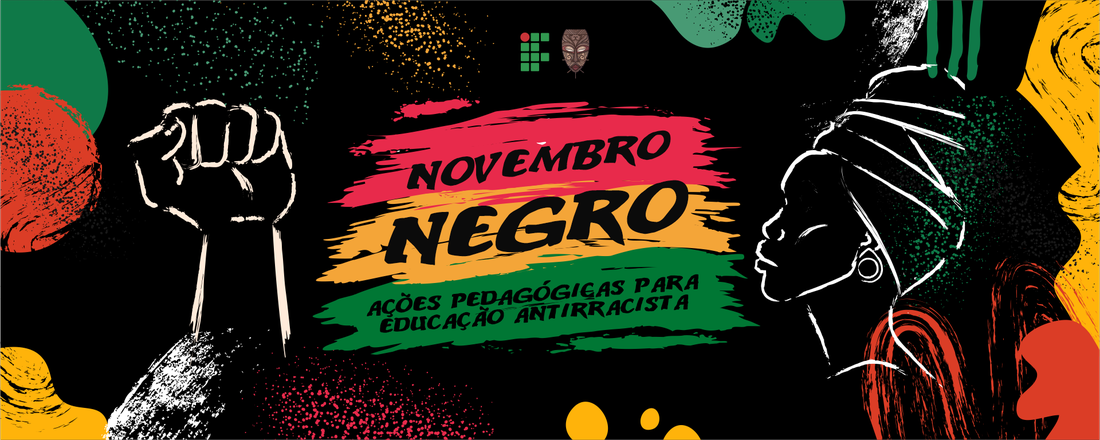 Novembro Negro: Práticas Pedagógicas para Educação Antirracista