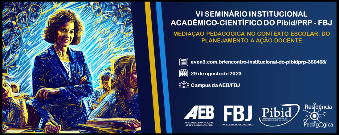 VI SEMINÁRIO INSTITUCIONAL ACADÊMICO-CIENTÍFICO DO Pibid/PRP-FBJ