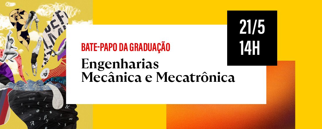 Bate-papo sobre as Graduações: Engenharia Mecânica e Mecatrônica