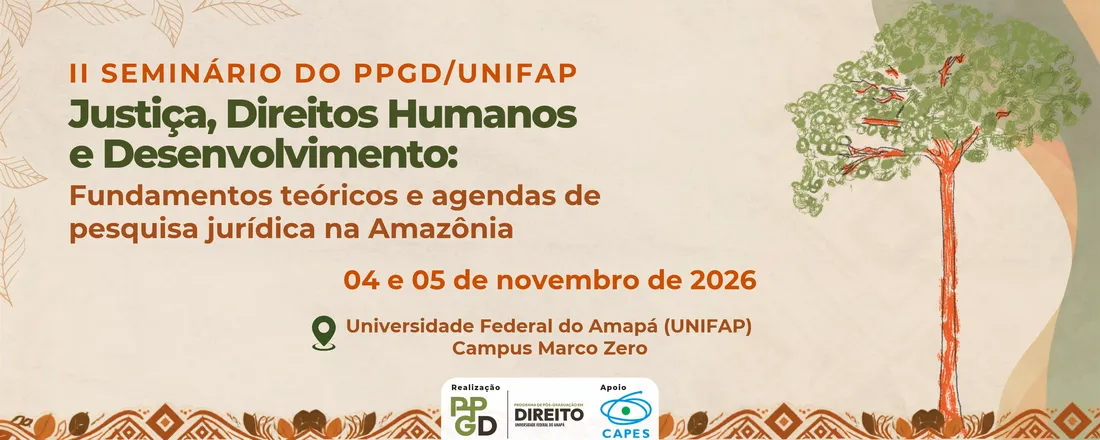 II Seminário do PPGD/UNIFAP: Justiça, Direitos Humanos e Desenvolvimento