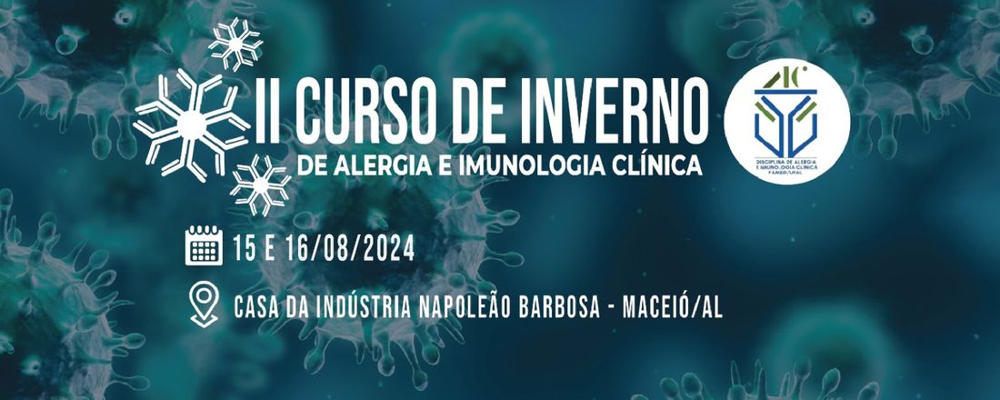 II Curso de Inverno de Alergia e Imunologia Clínica da Disciplina de Alergia e Imunologia Clínica – FAMED/UFAL