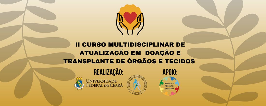 II Curso Multidisciplinar de Atualização em Doação e Transplante de Órgãos e Tecidos