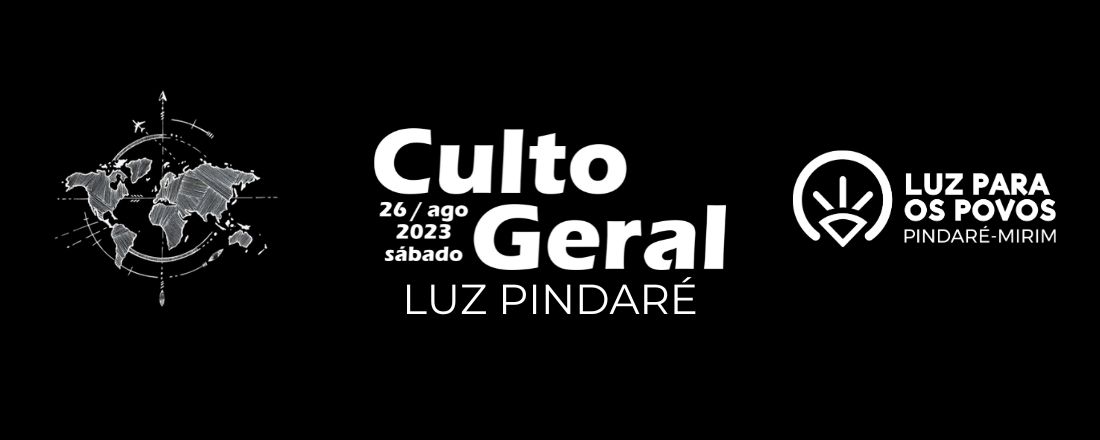 Culto Geral em Pindaré-Mirim - 2023