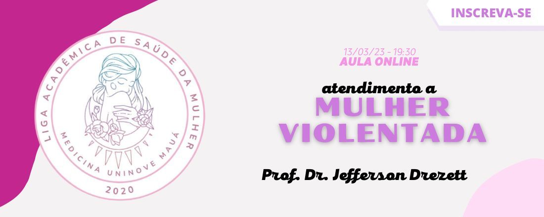 ATENDIMENTO A MULHER VÍTIMA DE VIOLÊNCIA.