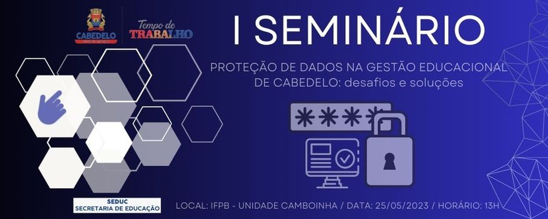 I Seminário: Proteção de Dados na Gestão Educacional de Cabedelo: desafios e soluções