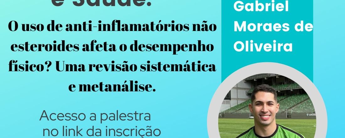 V Palestra do Projeto Ciência e Saúde - O uso de anti-inflamatórios não esteroides afeta o desempenho físico? Uma revisão sistemática e metanálise.