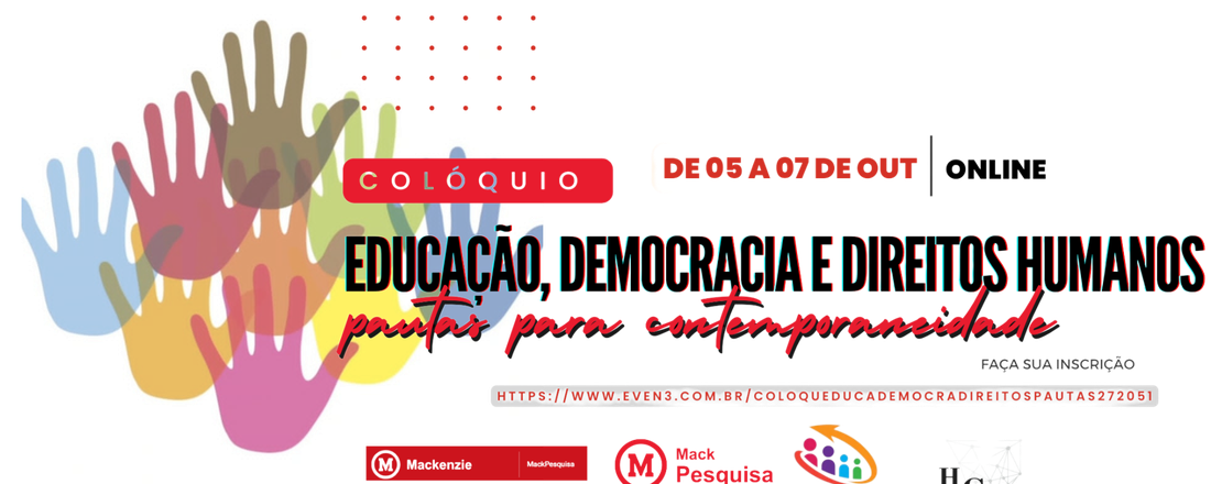 COLÓQUIO  EDUCAÇÃO, DEMOCRACIA E DIREITOS HUMANOS: PAUTAS PARA A CONTEMPORANEIDADE