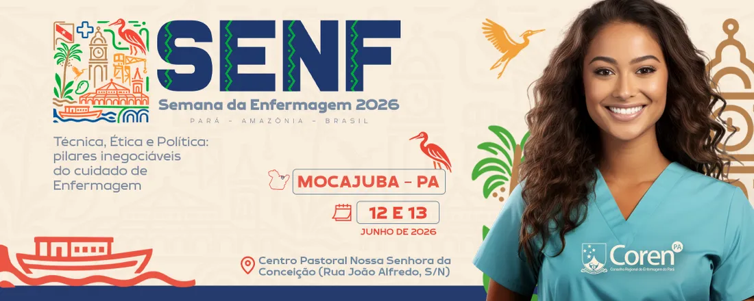 XXI SEMANA DA ENFERMAGEM DE MOCAJUBA - Técnica, Ética e Política: pilares inegociáveis do cuidado de Enfermagem