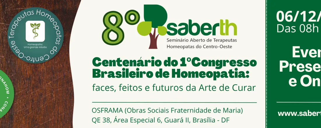 8o SABERTH – 100 Anos do 1o Congresso Brasileiro de Homeopatia: faces, feitos e futuros da Arte de Curar