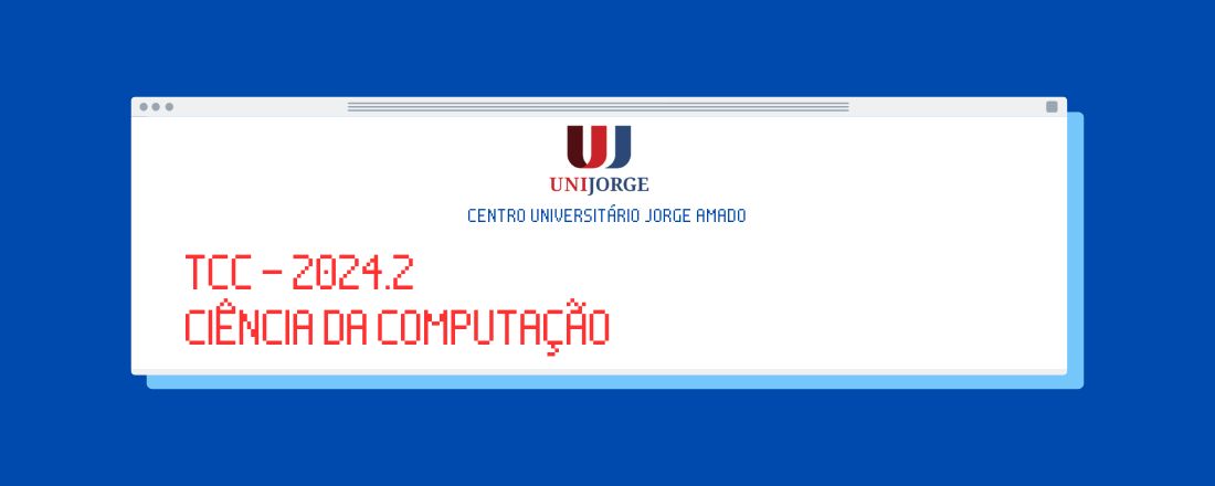 BANCA DE TCC - CURSO DE CIÊNCIA DA COMPUTAÇÃO 2024.2