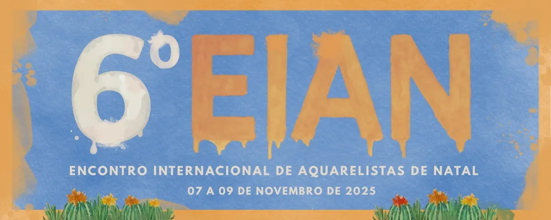 6º EIAN - ENCONTRO INTERNACIONAL DE AQUARELISTAS DE NATAL
