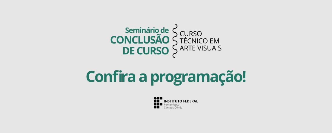 Seminário de Conclusão | Curso Técnico em Artes Visuais 2021.1