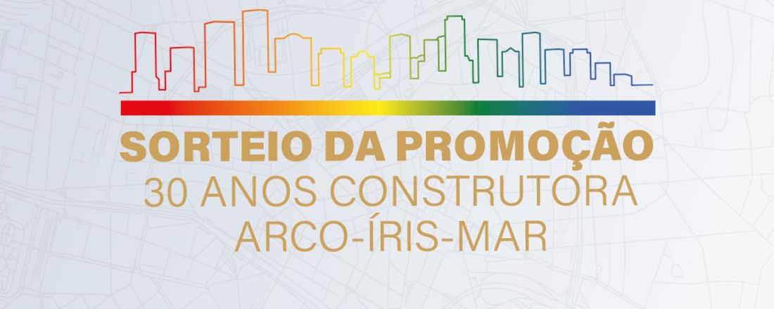30 Anos Construtora Arco-íris-mar - CONFIRMAÇÃO DE PRESENÇA