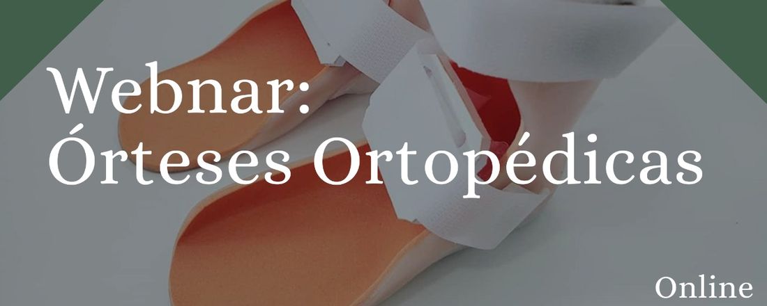 Webnar: Órteses Ortopédicas