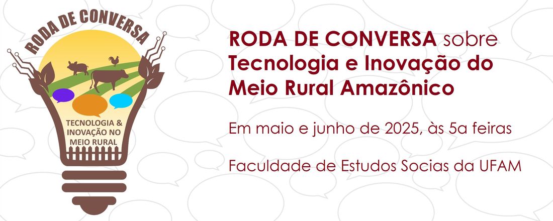 Roda de Conversa - Tecnologia e Inovação do Meio Rural Amazônico
