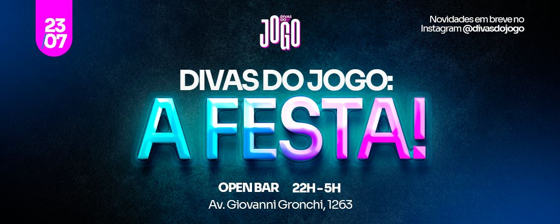 Divas do Jogo - A FESTA!